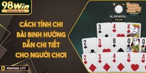 Cách Tính Chi Bài Binh Hướng Dẫn Chi Tiết Cho Người Chơi